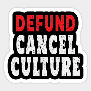 Defund Cancel Culture Politically Incorrect Funny Sticker